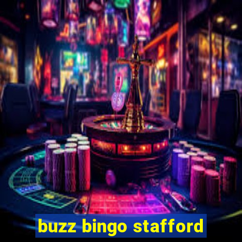 buzz bingo stafford