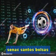 senac santos bolsas