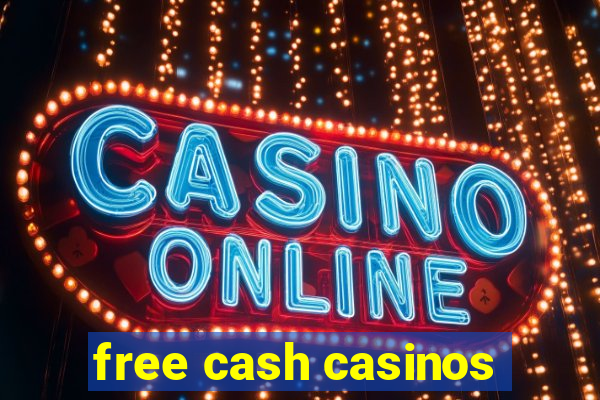 free cash casinos