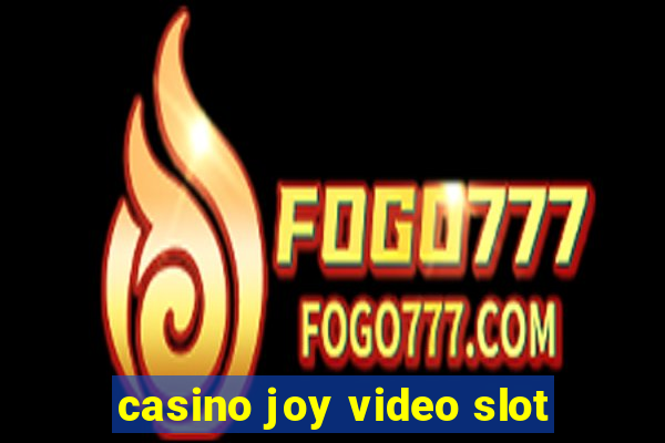 casino joy video slot