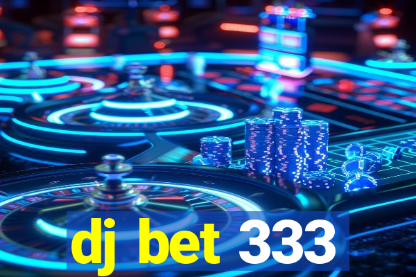 dj bet 333