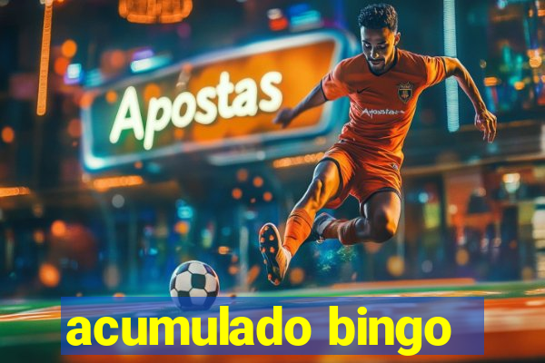 acumulado bingo