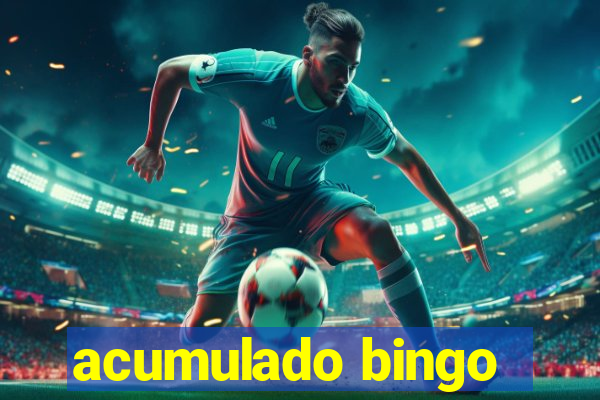 acumulado bingo