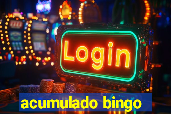 acumulado bingo