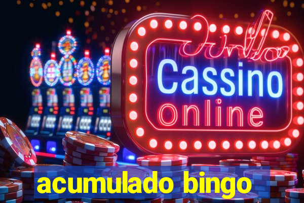 acumulado bingo