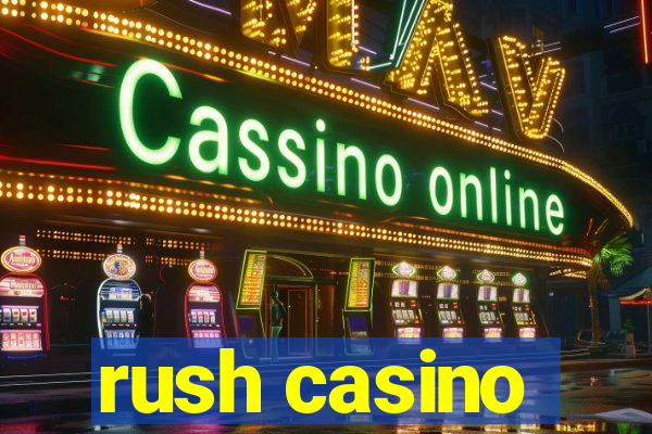 rush casino