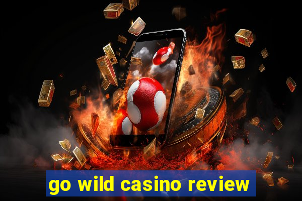 go wild casino review