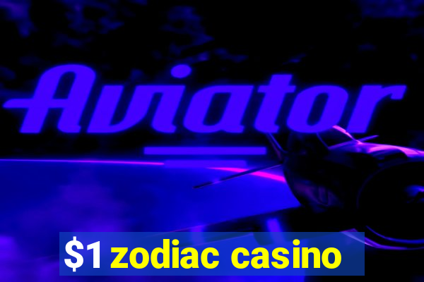 $1 zodiac casino