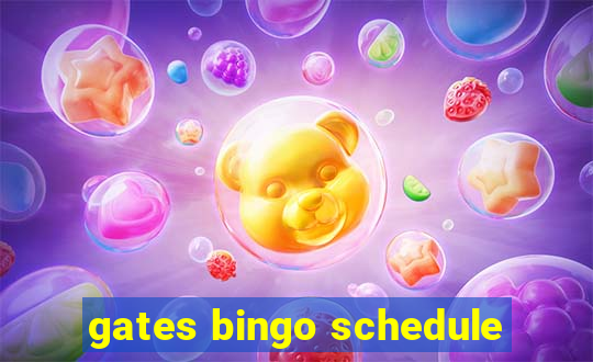 gates bingo schedule