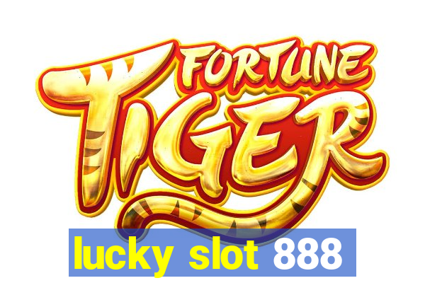 lucky slot 888