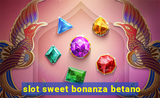 slot sweet bonanza betano