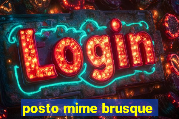 posto mime brusque