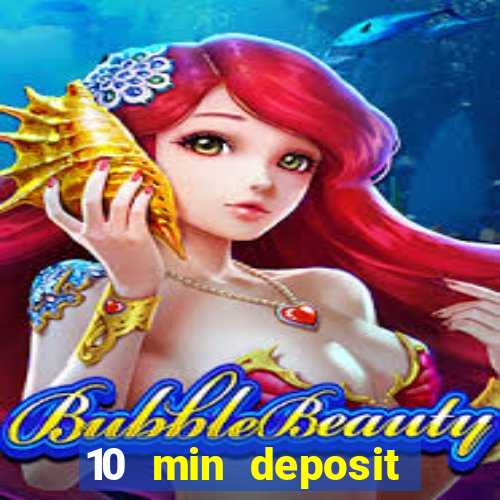 10 min deposit online casino