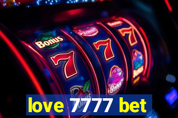 love 7777 bet