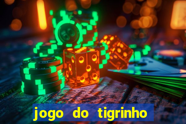 jogo do tigrinho que da bonus