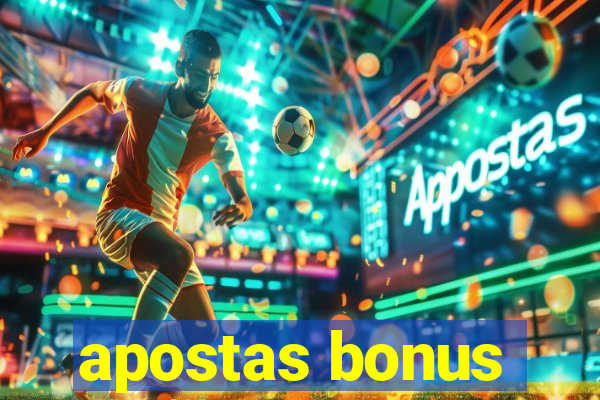 apostas bonus