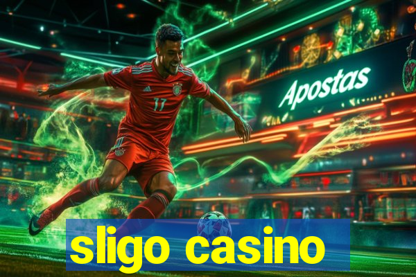 sligo casino