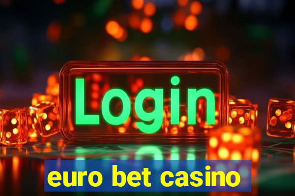 euro bet casino