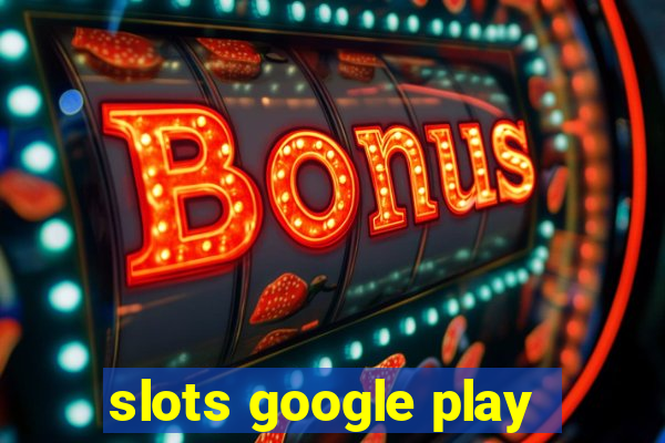 slots google play