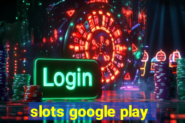 slots google play