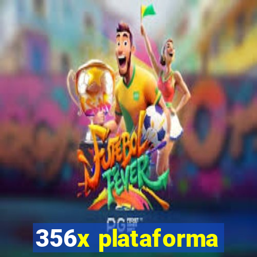 356x plataforma