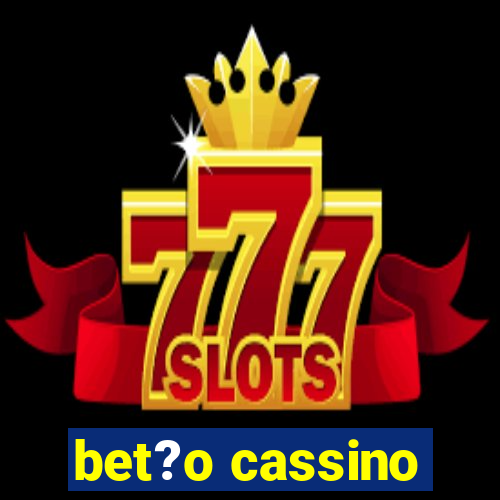 bet?o cassino