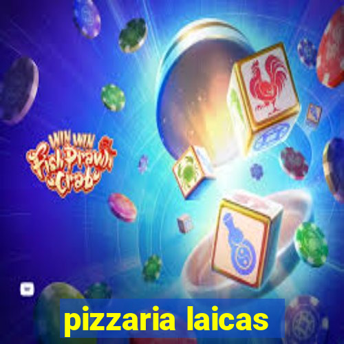 pizzaria laicas