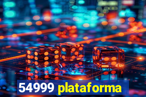 54999 plataforma