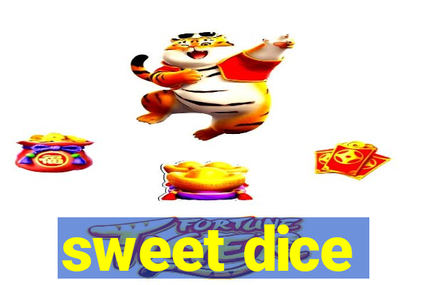 sweet dice