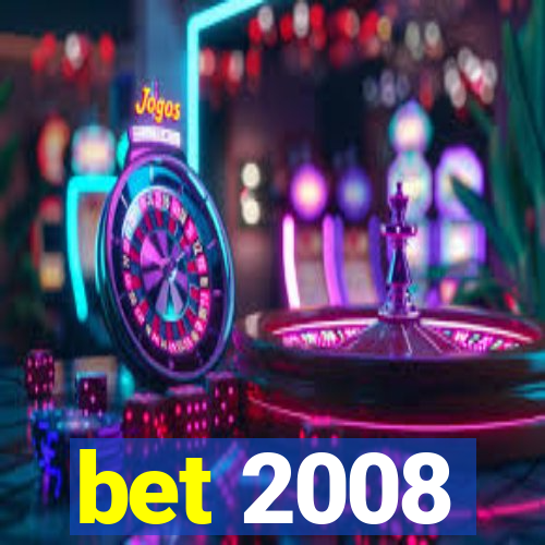 bet 2008