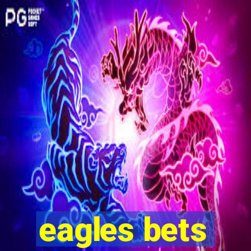 eagles bets