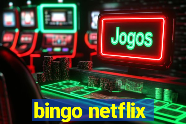 bingo netflix