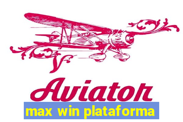 max win plataforma