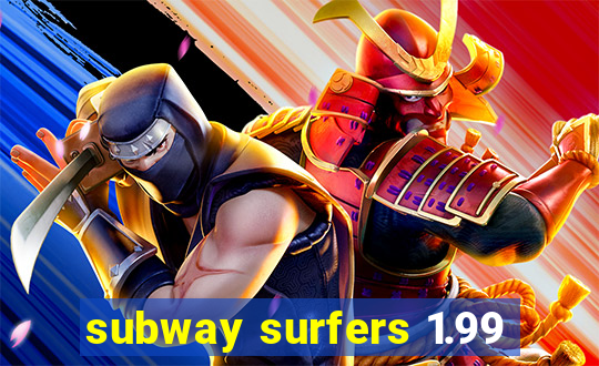 subway surfers 1.99