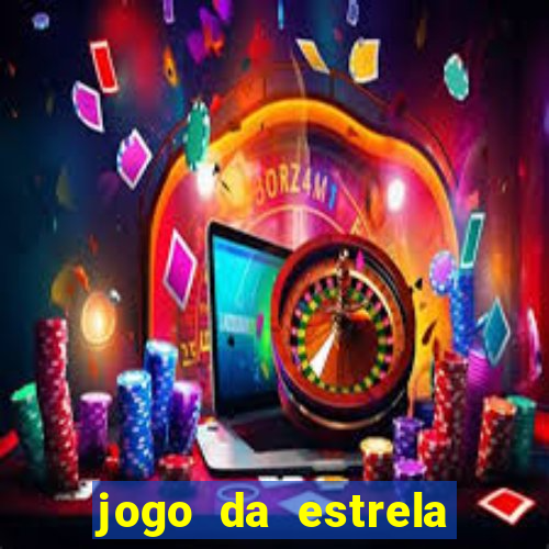 jogo da estrela que ganha dinheiro