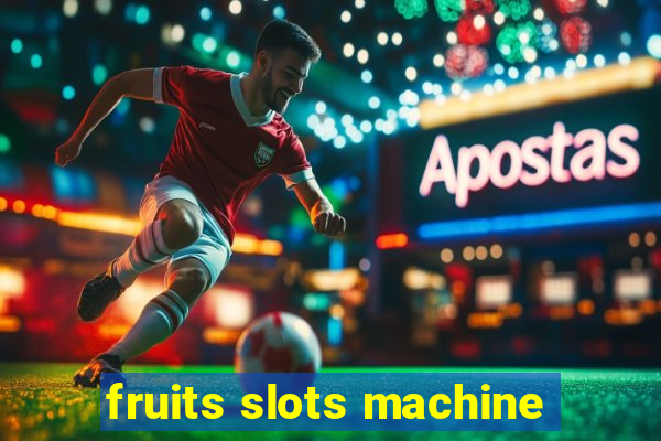 fruits slots machine