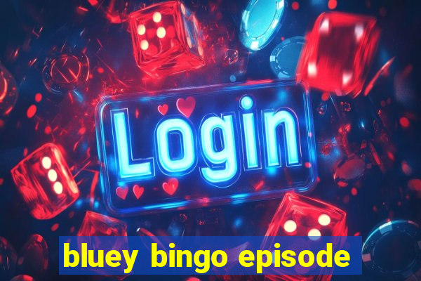 bluey bingo episode