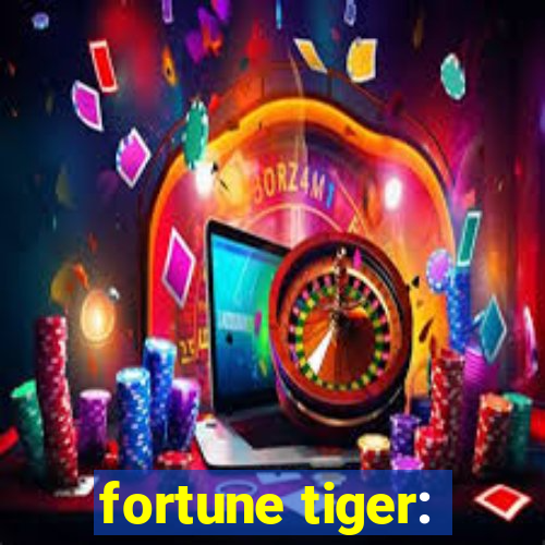 fortune tiger: