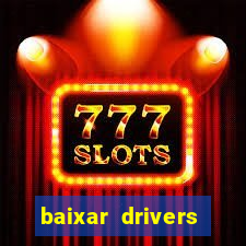 baixar drivers windows 7