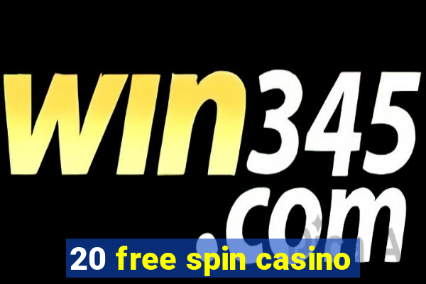 20 free spin casino