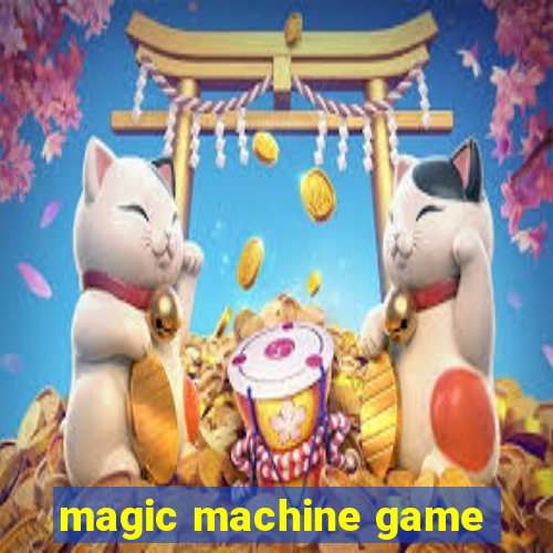 magic machine game