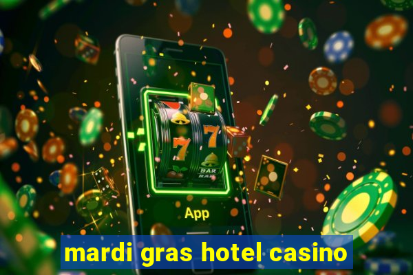 mardi gras hotel casino