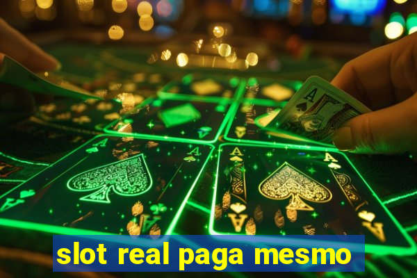 slot real paga mesmo