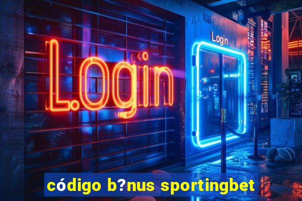 código b?nus sportingbet