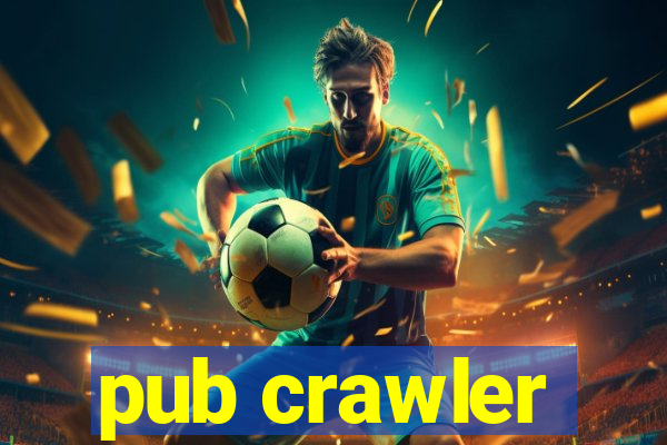 pub crawler