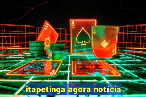 itapetinga agora notícia