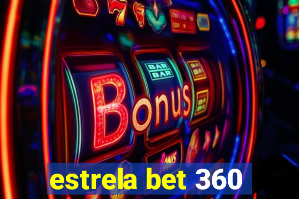 estrela bet 360