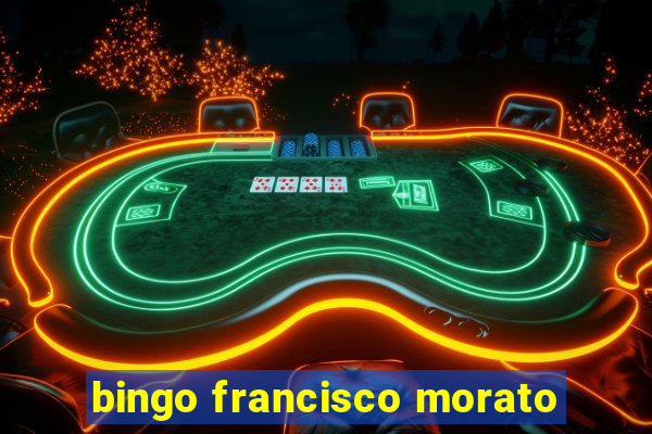 bingo francisco morato