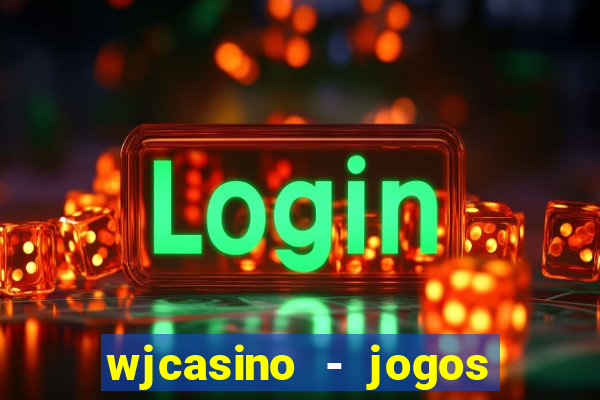 wjcasino - jogos slots premium