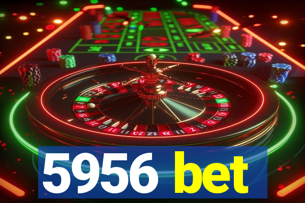 5956 bet